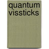Quantum Vissticks door Nina Beem