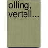 Olling, vertell... door --