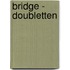 Bridge - Doubletten
