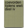 Coevorden tijdens WWII Deel IV by Berend Van der Weide