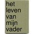 Het leven van mijn vader