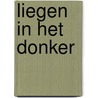 Liegen in het Donker door Joris Willaert