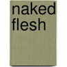 Naked flesh door Cameron Martine