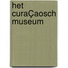 HET CURAÇAOSCH MUSEUM by Drs. Julie Hengeveld