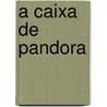 A Caixa de Pandora by --