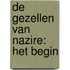 De Gezellen van Nazire: het begin