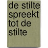 De stilte spreekt tot de stilte by --
