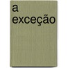 A Exceção by --