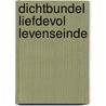 Dichtbundel Liefdevol levenseinde by --