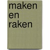 Maken en raken by Perry ten Hoor