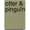 Otter & Pinguïn by Michelle Arts