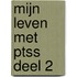 Mijn leven met PTSS deel 2