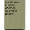 Als we weer kunnen ademen (Suzanne Peters) door De Boekenvos