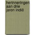 Herinneringen aan drie jaren Indië
