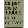 De pen die je 100000 euro oplevert door Jasmin Hajro