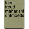 toen Freud Maharishi ontmoette door Steven Vlaeyen