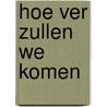 Hoe ver zullen we komen door Hilde Muyllaert