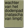 Wachter van het Dodenpad (Natascha van Limpt) door De Boekenvos