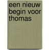 Een nieuw begin voor THOMAS door Nathalie Vergote