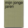 Mijn jonge jaren by jan koops