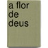A Flor de Deus