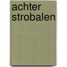 Achter Strobalen by Pieneke Bestebeurtje