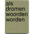 Als Dromen Woorden Worden