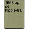 1968 Op de hippie-trail door Tony Gottschalk