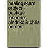 Healing Scars Project - Bastiaan Johannes Hindriks & Chris Oomes door Healing Scars Project