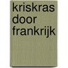 Kriskras door Frankrijk door Floor van Rossum