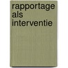 Rapportage als interventie door Jan Altena