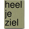 Heel je ziel door Michiel A.M. Arens