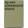 Op een onbewoond eiland door Bea Van Dillen