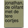 Jonathan, de Olifant met de Tere Oortjes door Robert F. Mudde