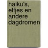 Haiku's, elfjes en andere dagdromen door Indy Toma