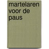 Martelaren voor de paus by Koen de Groot