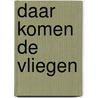Daar komen de vliegen by David Pefko