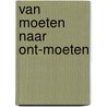 Van moeten naar ont-moeten door Kelly Berkmans