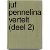 Juf Pennelina vertelt (deel 2) door Juf Pennelina