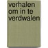 Verhalen om in te verdwalen