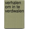 Verhalen om in te verdwalen door Diana Jonkman