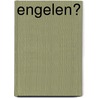 Engelen? door Krisha Van der Male