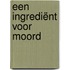 Een ingrediënt voor moord