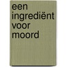 Een ingrediënt voor moord door Tom Hillenbrand
