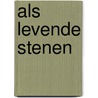 Als Levende Stenen door G.H. Kramer