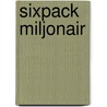 Sixpack Miljonair by Neal van de Kamer