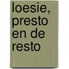 Loesie, Presto en de Resto door Gilberte Vandrise