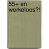 55+ en werkeloos?! door Robertus Pessers