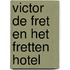 Victor de fret en het Fretten Hotel