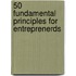 50 Fundamental Principles for Entreprenerds